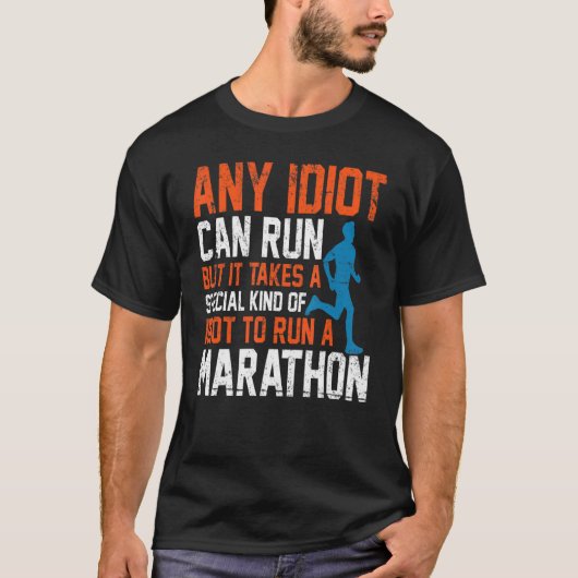どんな馬鹿でも走よ – 唯一の特別な種類の馬鹿走 Tシャツ (正面)