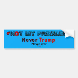 ない私の大統領Never Trumpのバンパーステッカー バンパーステッカー