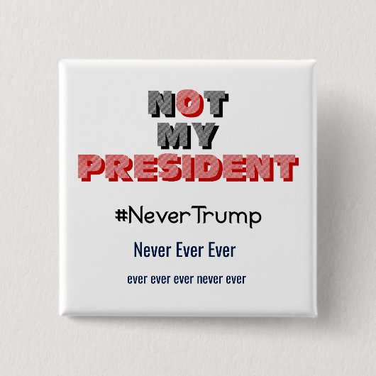 ない私の大統領Never Trump Button 缶バッジ (正面)