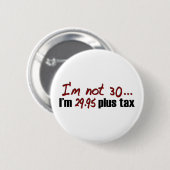 ない30 $29.95プラス税 缶バッジ (正面&裏面)