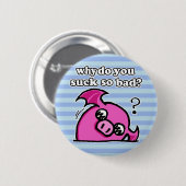 なぜそう悪いボタンを吸いますか。 缶バッジ (正面&裏面)