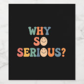 なぜそんなに深刻なの？ ワインラベル (シングルラベル)