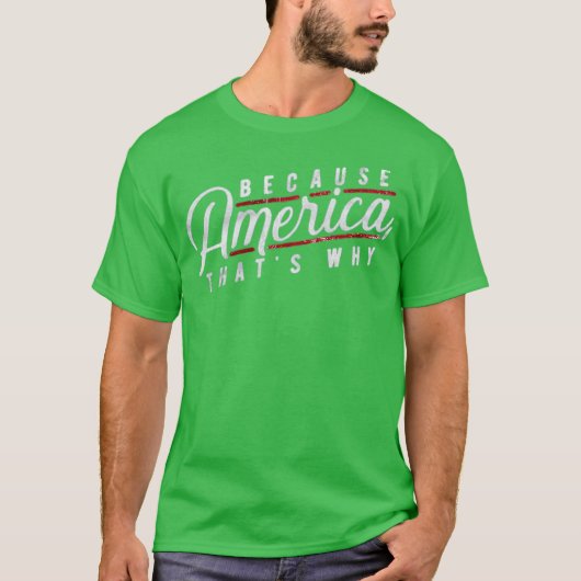 なぜならアメリカ、だからだ Tシャツ (正面)