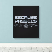なぜなら物理学 キャンバスプリント (インサイチュ (ウッドフロア))