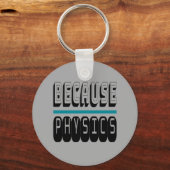 なぜなら物理科学ギークおたくおもしろい皮肉。 キーホルダー (正面)