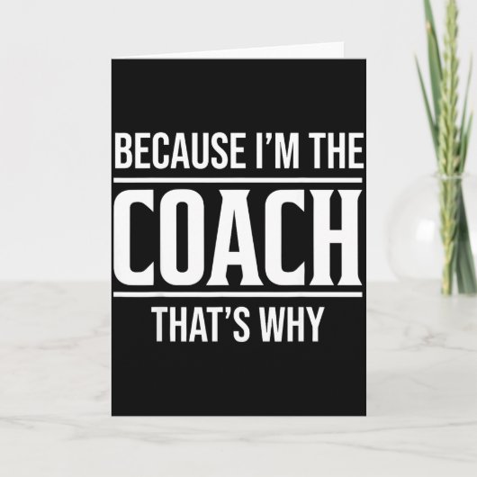 なぜなら私がコーチだから 面白い ヴィンテージ コーチ カード (正面)