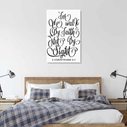 なぜなら私たちは信仰によって歩くのであって見るものではないからだ キャンバスプリント (インサイチュ (寝室))