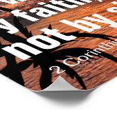 なぜなら私たちは信仰によって生きるのであって、目で見るものではないからだ。聖書の聖句 ポスター (角)