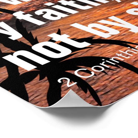 なぜなら私たちは信仰によって生きるのであって、目で見るものではないからだ。聖書の聖句 ポスター (角)