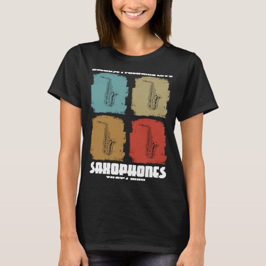 なぜなら私はサクソフォンのサックスの遊び人を好きだから Tシャツ (正面)
