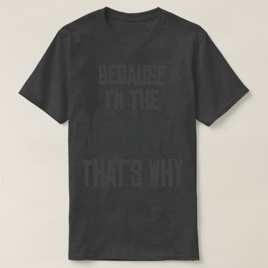 なぜならix27mバスのドライバx27sなぜgi おもしろい tシャツ (デザイン正面)