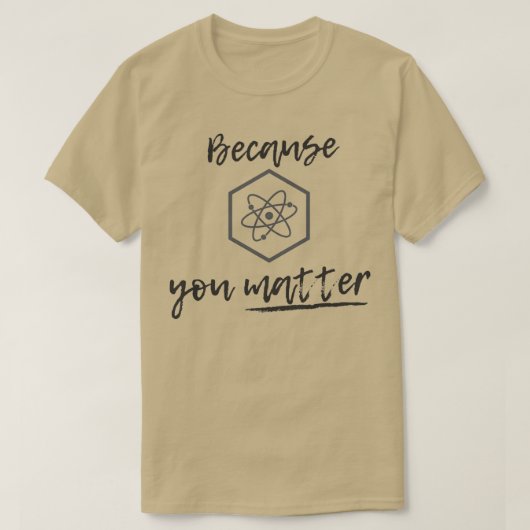 なぜならMatterScience Mug量子物理学ギフト Tシャツ (デザイン正面)