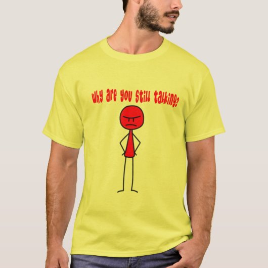 なぜまだ話していますか。 Tシャツ (正面)