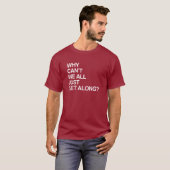 なぜみんな仲良くできないのかな Tシャツ (正面フル)