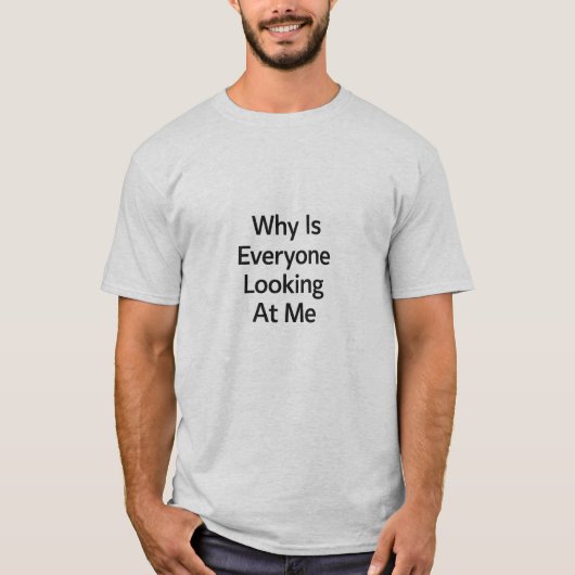 なぜみんな私を見ているのだろう Tシャツ (正面)
