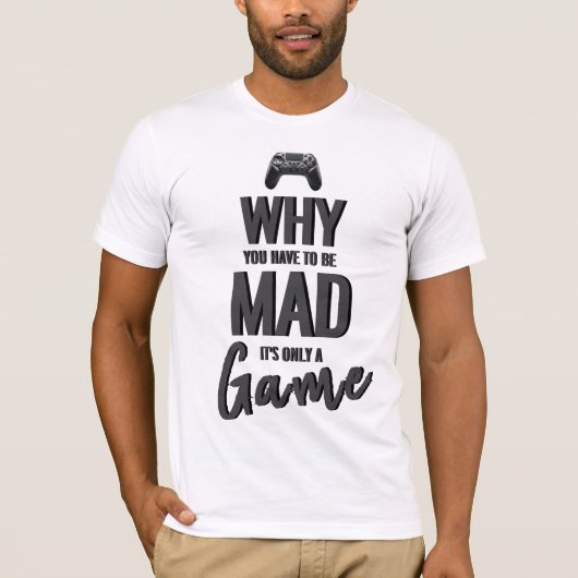 なぜ不機嫌になるのかゲームTシャツだ Tシャツ (正面)