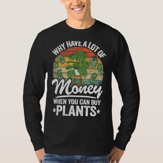 なぜ多くのお金を持っているときに植物をMoす買る Tシャツ (正面)