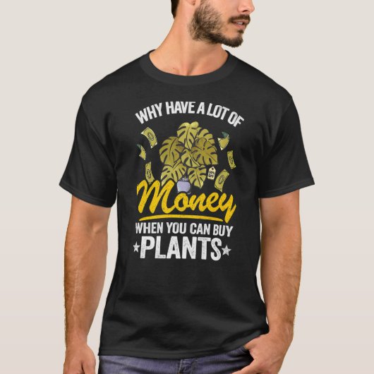 なぜ多くのお金を持っているときに植物をMoす買る Tシャツ (正面)