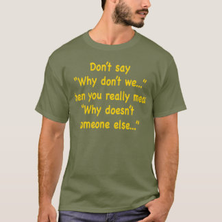 なぜ我々… Tシャツ