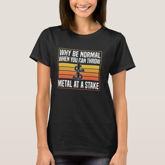なぜ普通でいられるの?馬蹄投げをやろうよ Tシャツ (正面)