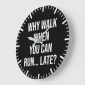 なぜ歩いて行けるときには走...遅い – モチベーションおもしろい ラージ壁時計 (傾斜)