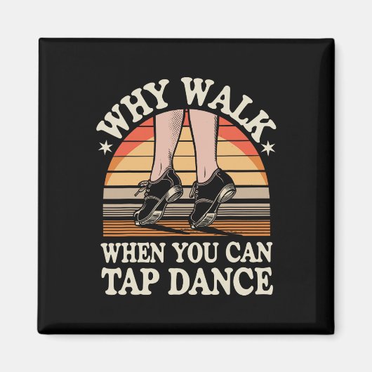 なぜ歩く時にタップダンスおもしろいタップ踊り マグネット (正面)