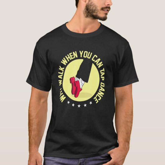 なぜ歩く時にタップ踊り Tシャツ (正面)