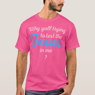 なぜ皆がイエスを試そうとするのか Tシャツ