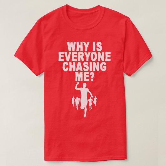 なぜ皆が私を追いかけている4 Tシャツ (デザイン正面)