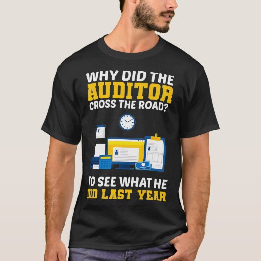 なぜ監査人は道路を渡ったのか - ジョーク 面白い 税金 Tシャツ (正面)