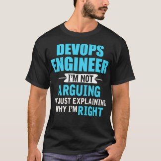 なぜ私が正しいDevopsエンジニアーおもしろいナーなのか Tシャツ