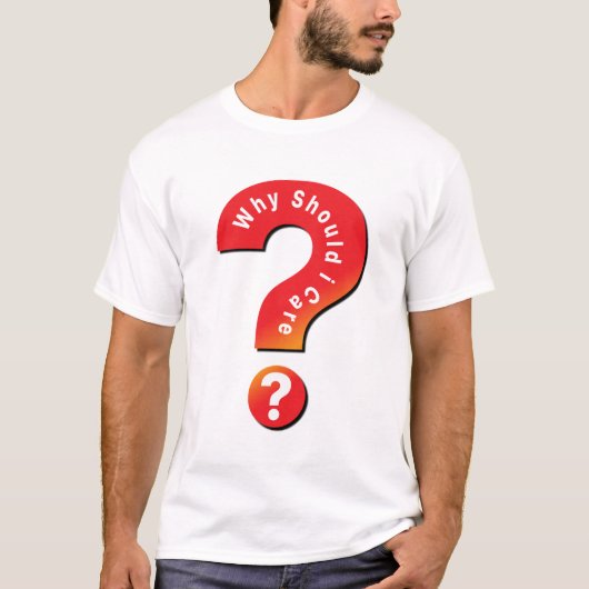 なぜ私が気にか? Tシャツ (正面)