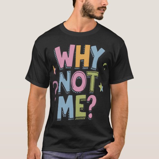 なぜ私じゃないの？ Tシャツ (正面)