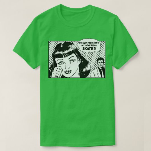なぜ私のボーイフレンドがスケートできないのか Tシャツ (デザイン正面)