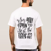 なぜ私の中でイエス様を試そうとするのか? Tシャツ (裏面)