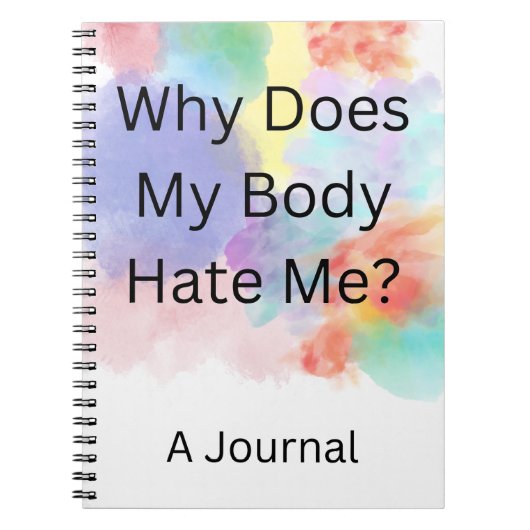 「なぜ私の体は私を嫌う？日記» ノートブック (正面)