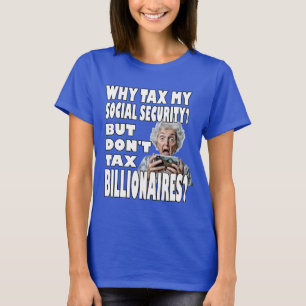 なぜ私の社会保障に課税するの? Tシャツ