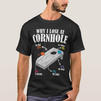 なぜ私はコーンホールで負けるのか Tシャツ