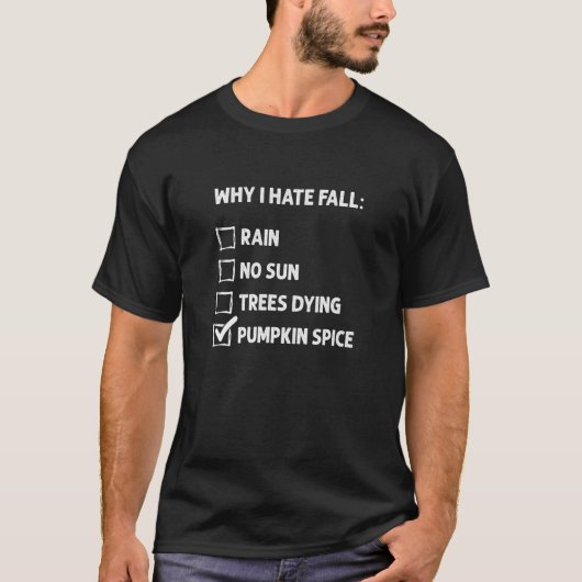 なぜ私は秋パンプキンスパイスハーターを嫌い Tシャツ (正面)