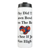 なぜ芝生のボウリングをする人、 クリケットの投手は道を横切った タンブラー (正面)