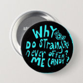 なぜ見知らぬ人は私にキャンディボタンを提供しない 缶バッジ (正面&裏面)