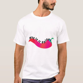 なぜ辛いの? Tシャツ
