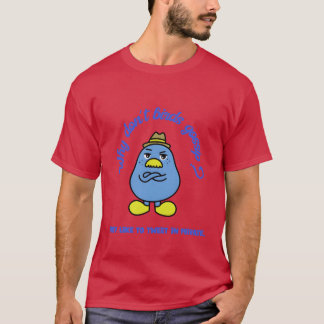 なぜ鳥はゴシップをしないの?プライベートでツイートしたがらないの?b tシャツ
