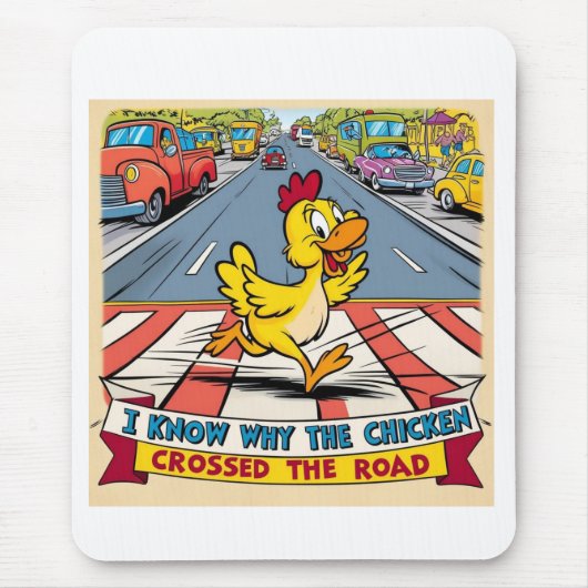 なぜ鶏が道路を渡ったのか知っている マウスパッド (正面)