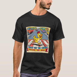 なぜ鶏が道路を渡ったのか知っている Tシャツ