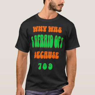なぜ6は7を怖がったのか?789だから。面白い67のミーム Tシャツ