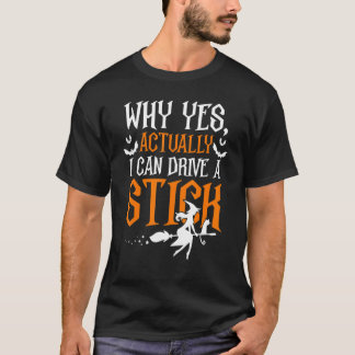 なぜYesが実際に私はスティックのハロウィーンのウィットを駆動することができる Tシャツ