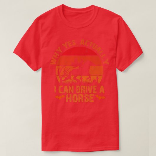 なぜYes私は棒の馬を運転することができる Tシャツ (デザイン正面)