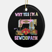 なぜYes私はSewciopath裁縫キルト セラミックオーナメント (左)