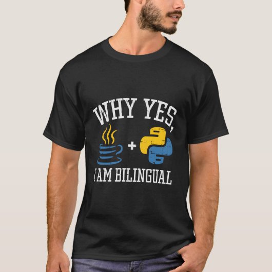 なぜYesIがPython Javaプログラマのバイリンガルなのか Tシャツ (正面)